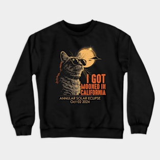 I Got Mooned In California Annular Solar Eclipse October 2 2024 Crewneck Sweatshirt